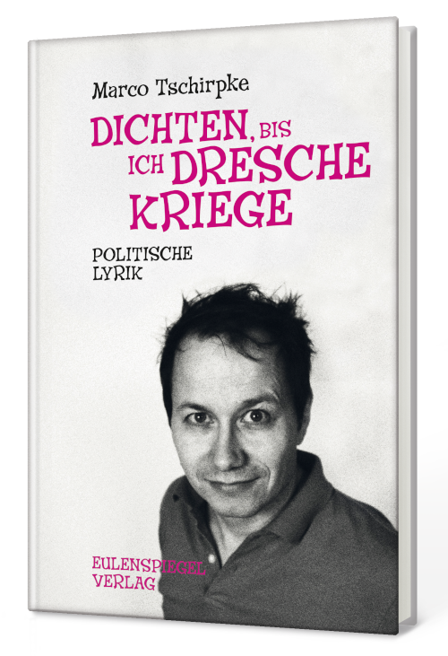 Buch «Dichten, bis ich Dresche kriege» von Marco Tschirpke